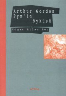 Arthur Gordon Pym'in Öyküsü - Edgar Allan Poe