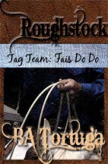 Roughstock: Tag Team - Fais Do Do - BA Tortuga