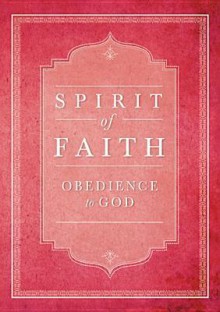 Spirit of Faith: Obedience to God - Baha'i Publishing