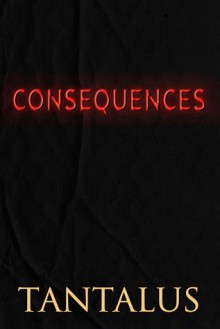 Consequences (Damon & Pete: Playing with Fire #3) - Tantalus