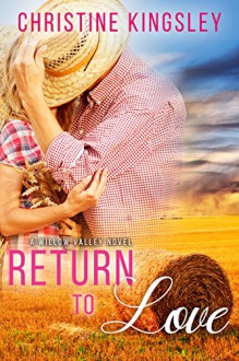 Return to Love (Willow Valley Book 1) - Christine Kingsley