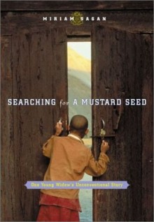 Searching for a Mustard Seed: One Young Widow's Unconventional Story - Miriam Sagan