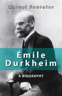 Emile Durkheim - Marcel Fournier