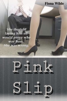 Pink Slip - Fiona Wilde