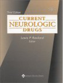 Current Neurologic Drugs - Lewis P. Rowland, Randy Rowland