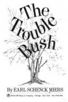 The Trouble Bush - Earl Schenck Miers