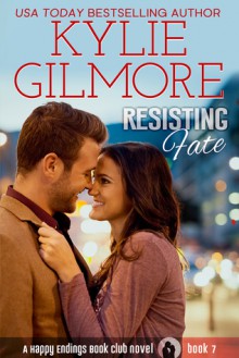 Resisting Fate - Kylie Gilmore