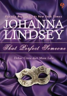 Debar Cinta Dari Masa Lalu (That Perfect Someone) - Johanna Lindsey