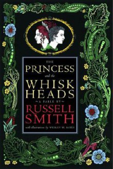 The Princess And The Whiskeads - Russell Smith