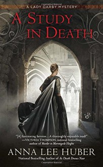 A Study in Death (A Lady Darby Mystery) - Anna Lee Huber