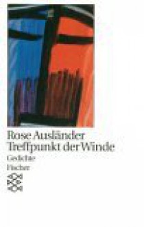 Treffpunkt der Winde. Gedichte. ( Werke). - Rose Ausländer