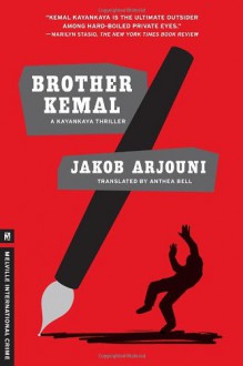 Brother Kemal: A Kayankaya Thriller (5) (Melville International Crime) - Jakob Arjouni, Anthea Bell