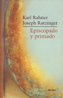 Episcopado y primado (Spanish Edition) - Karl Rahner, Pope Benedict XVI