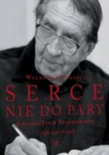 Serce nie do pary - Waldemar Smaszcz