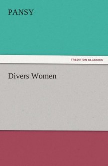 Divers Women (TREDITION CLASSICS) - Pansy