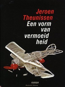 Een vorm van vermoeidheid - Jeroen Theunissen