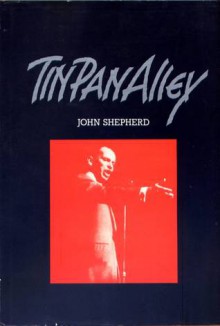 Tin Pan Alley - John Shepherd