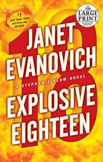 Explosive Eighteen - Janet Evanovich