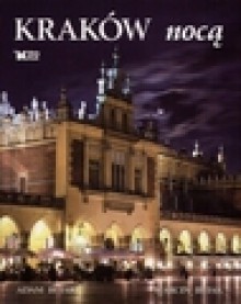 Kraków nocą - Adam Bujak