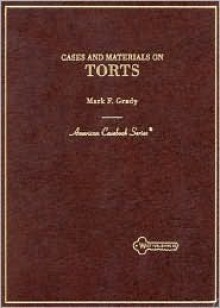 Cases And Materials On Torts - Mark F. Grady