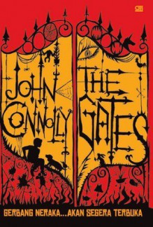 The Gates (Gerbang Neraka) - John Connolly, Barokah Ruziati, eMTe