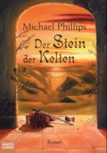 Der Stein der Kelten. (Taschenbuch) - Ulrike Werner-Richter, Michael Phillips