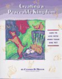 Creating a Peaceable Kingdom: How to Live with Multiple Pets - Cynthia D. Miller, Susan Gross