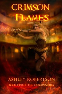 Crimson Flames (Crimson Series) - Ashley Robertson, Stephen Delaney, Phatpuppy Art