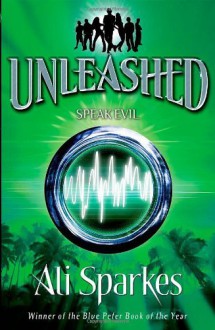 Unleashed 4:Speak Evil by Sparkes Ali (2013-09-05) Paperback - Sparkes Ali