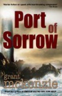 Port of Sorrow - Grant McKenzie