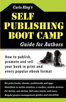 Self-Publishing Boot Camp Guide for Authors - Carla King