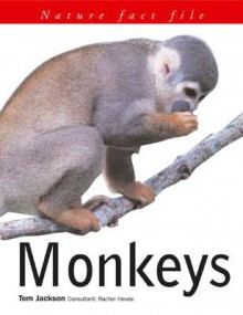 Nature Fact File: Monkeys - Tom Jackson