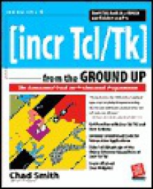 [Incr-TCL/TK] from the Ground Up - Chad Smith, Larry W. Virden