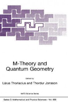 M-Theory and Quantum Geometry (NATO Science Series C: (closed)) - Thordur Jonsson