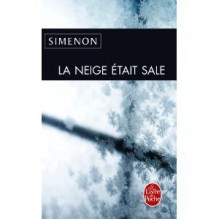 La Neige Était Sale - Georges Simenon