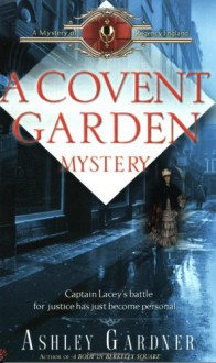 A Covent Garden Mystery (Mystery of Regency England) - Ashley Gardner