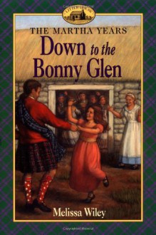 Down to the Bonny Glen - Melissa Wiley, Renée Graef