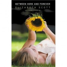 Between Here and Forever - Elizabeth Scott