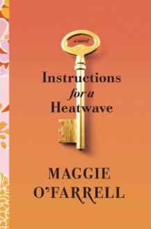 Instructions for a Heatwave - Maggie O'Farrell