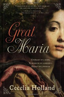 Great Maria - Cecelia Holland