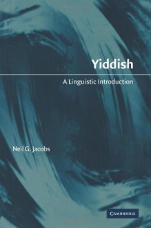 Yiddish: A Linguistic Introduction - Neil G. Jacobs