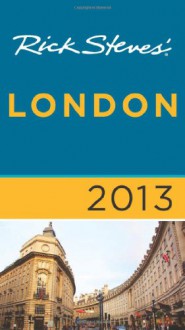 Rick Steves' London 2013 - Rick Steves, Gene Openshaw