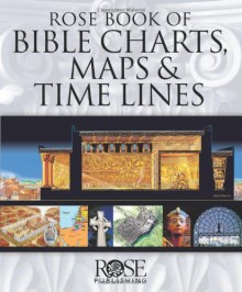 Rose Book of Bible Charts, Maps, and Time Lines - Rose Publishing