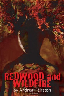 Redwood And Wildfire - Andrea Hairston