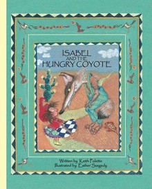 Isabel and the Hungry Coyote - Keith Polette