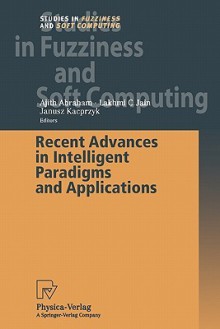 Recent Advances in Intelligent Paradigms and Applications - Ajith Abraham, Lakhmi C. Jain, Janusz Kacprzyk