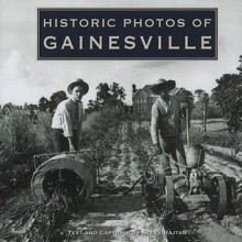 Historic Photos of Gainesville - Steven Rajtar