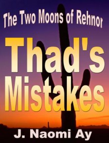 Thad's Mistakes - J. Naomi Ay