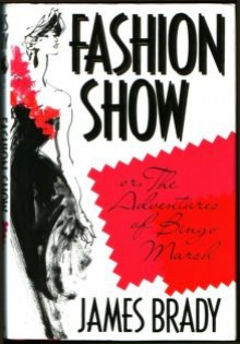 Fashion Show Or, the Adventures of Bingo Marsh: A Novel - James Brady