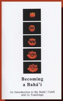 Becoming a Baha'i: An Introduction to the Baha'i Faith & Its Teachings - National Spiritual Assembly of the Baháʼís of the United Kingdom